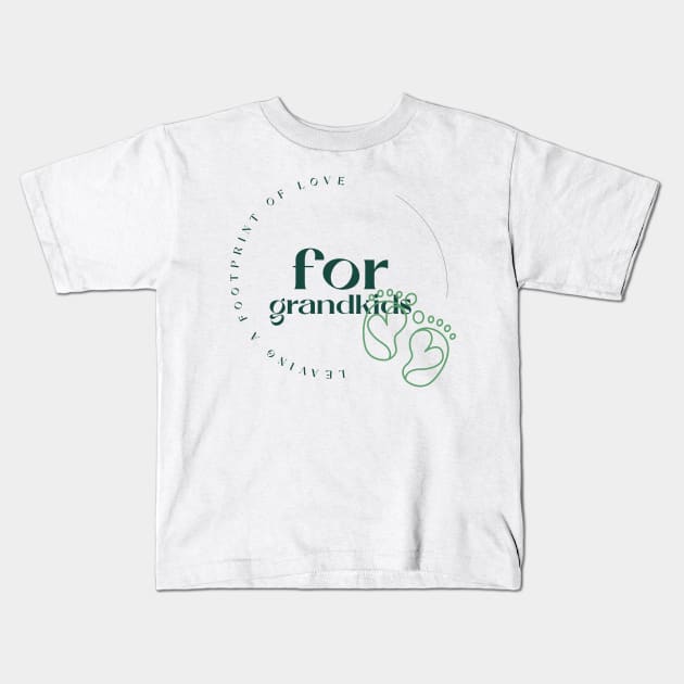 Leaving a Footprint of Love for Grandkids Grandparent Kids T-Shirt by The Tee To Follow